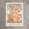 See The Good Botanical Art Print